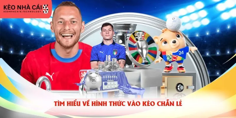 Tìm hiểu về hình thức vào kèo chẵn lẻ